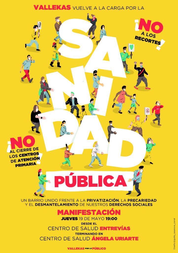 El jueves 19 de mayo a las 19:00 horas Manifestación ante el desmantelamiento de la Sanidad Pública en nuestro barrio. El recorrido se hará desde el Centro de Salud de Entrevías hasta el Centro de salud Ángela Uriarte. Convoca #VallekasPorLoPublico Asociaciones y colectivos de Vallekas...